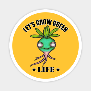 Let's Grow Green Life Magnet